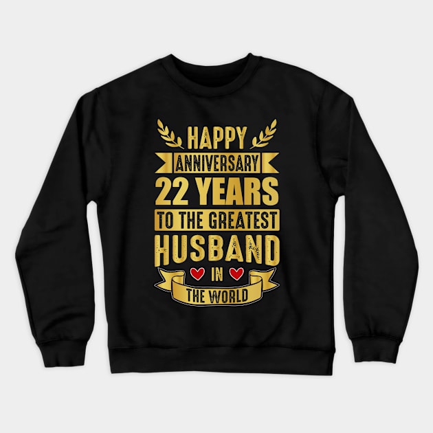 Greatest Husband in The World, 22nd Anniversary for Husband Crewneck Sweatshirt by loveshop